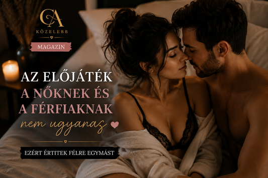 Az előjáték a nőknek és a férfiaknak nem ugyanaz – ezért értitek félre egymást