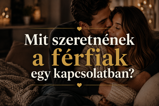 Mit szeretnének a férfiak egy kapcsolatban? 3 dolog, amiről ritkán beszélnek