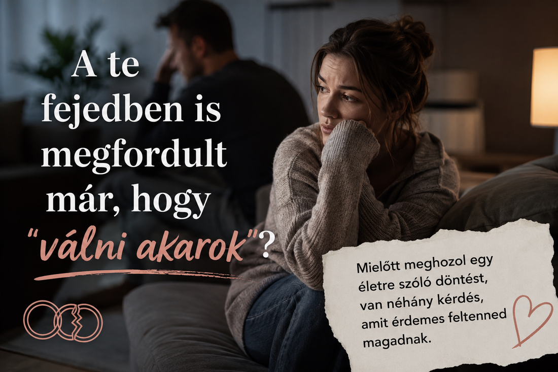 A te fejedben is megfordult már, hogy „válni akarok”?