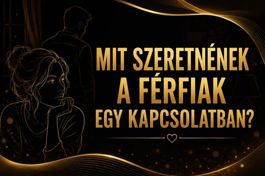 Mit szeretnének a férfiak egy kapcsolatban? 3 dolog, amit ritkán mondanak ki