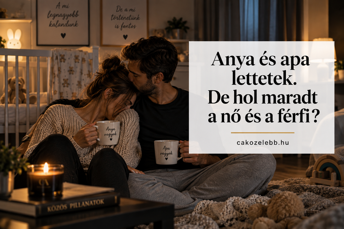 Anya és apa lettetek. De hol maradt a nő és a férfi?