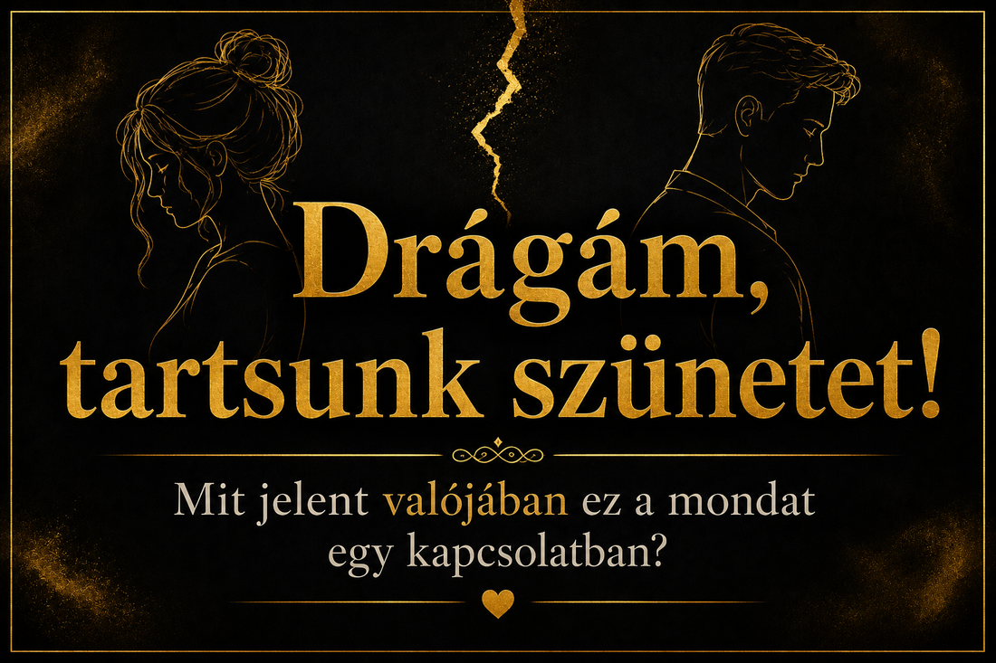 Drágám, tartsunk szünetet! – Mit jelent valójában ez a mondat egy kapcsolatban?