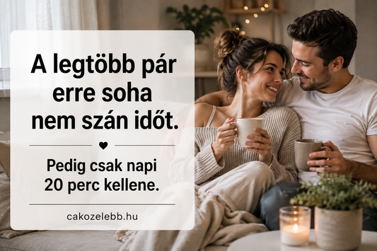 A legtöbb pár erre soha nem szán időt. Pedig csak napi 20 perc kellene.